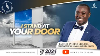 Scarborough SDA Church || Pastor Kyemar McCollin || I Stand At Your  Door || April 27, 2024