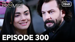 The Promise Episode 300 (Hindi Dubbed)