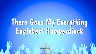 There Goes My Everything - Englebert Humperdinck (Karaoke Version)