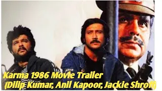 Karma 1986 Movie Trailer (Dilip Kumar,Nutan,Anil Kapoor, Jackie Shroff)