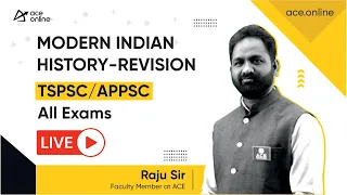 Modern Indian History - Revision | TSPSC/APPSC - All Exams | Raju Sir | ACE Online