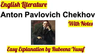 Anton Pavlovich Chekhov Biography with Notes | Easy Explanation