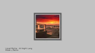 Lionel Richie - All Night Long (Mode J Remix)