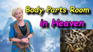 Heidi Baker Visits the Body Parts Room in Heaven