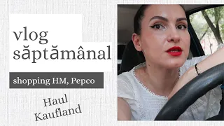 vlog saptamanal | shopping Hm Zara si Pepco || haul Kaufland