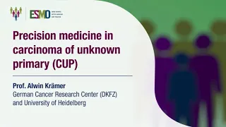 Precision Medicine in Carcinoma of Unknown Primary with Alwin Krämer