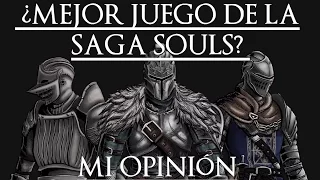 ¿Cuál es el mejor juego de la SAGA SOULS? - Mi opinión