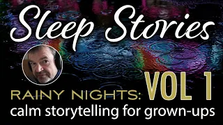 Sleep Stories | Rainy Nights: Volume 1 | 5 hours of calm story telling