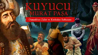 KUYUCU MURAT PAŞA ll Osmanlı'nın Korkulan Sadrazamı