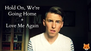 Hold On, We're Going Home + Love Me Again - Acoustic Mashup Cover (Ella Henderson) | MrTodFox