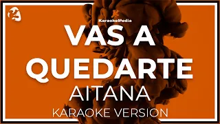 Vas A Quedarte - Aitana - (Karaoke Instrumental con coros)