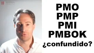 PMI, PMP, PMO, PMBOK ¿Confundido?