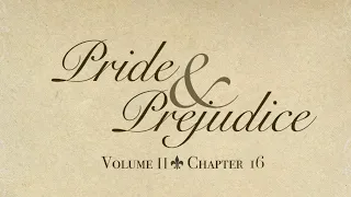 Pride and Prejudice Vol. 2 Ch. 16 Audiobook Pride and Prejudice by Jane Austen