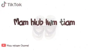 #mamhlubdualwmtiamremix #hlubdualwmtiam Mam hlub dua lwm tiam remix [Khau nplawm Remix]