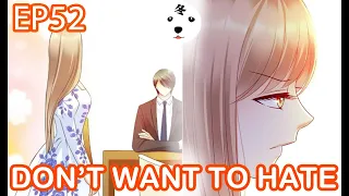 Manga | Devil President Please Let Go EP52 DON'T WANT TO HATE(Original/Anime)