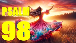 Psalm 98 Reading:  Sing to the Lord a New Song (With words - KJV)