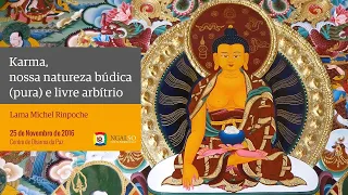 Karma, nossa natureza búdica pura e livre arbítrio-Lama Michel Rinpoche 1/1