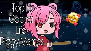 Top 15 Gacha Life Piggy Memes | Part 1 | videos are in the description