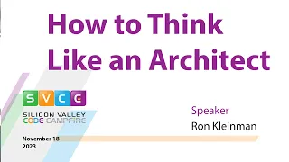 How to Think Like an Architect Part 1 at Silicon Valley Code Campfire  on November 18, 2023