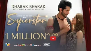 Dharak Bharak Song | Superstar | Mahira Khan | Bilal Ashraf | Kubra Khan | Shiraz & Raktima | Azaan