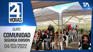 Noticias Quito: Noticiero 24 Horas 04/03/2022 (De la Comunidad Segunda Emisión)