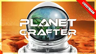 Planet Crafter | Livestream | Maybe Today We Can Reach The Lake Phase! - Part 4