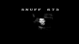 Snuff R73 / UPDATED VIDEOS ON MY CHANNEL ABOUT THIS TOPIC.