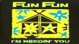 Fun Fun - I'm Needin' You (Club Mix)