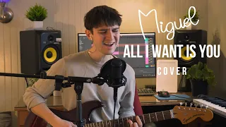 All I want is you - Miguel (full cover)