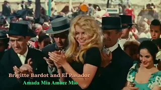 Brigitte Bardot and El Pasador ~ Amada Mia Amore Mio