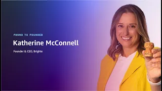 Katherine McConnell, Brighte | Found To Founded | AWS Startups