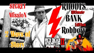 RDR2 Secret Mission Rhodes' Bank Robbery - Only For Ultimate Edition - 2 Ways like "What if..."