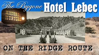 Remembering the Historic Lebec Hotel on the SoCal Ridge Route