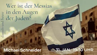 Damals und heute: Wer ist der Messias in den Augen der Juden?