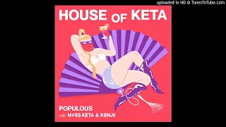 Populous - HOUSE OF KETA (feat. M¥SS KETA & Kenjii)