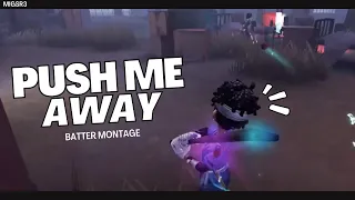 First Batter Montage "Push me away" (Identity V)