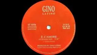 GINO LATINO - È L'  AMORE (XTENDED, REMIX 1988)