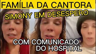 TRISTEZA NA FAMÍLIA  CANTORA SIMONY INFELIZMENTE TEVE HOJE  COMUNICADO COM NOVAS REVELAÇÕES