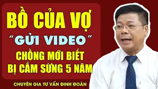 Cửa Sổ Tình Yêu : Bồ Của Vợ Gửi "Video" Chồng Mới Biết Bị Cắm Sừng 5 Năm | Đinh Đoàn Tư Vấn