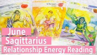 SAGITTARIUS MONTH OF RELATIONSHIP JUNE ENERGY READ