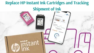 Replace HP Instant Ink Cartridges and Tracking Shipment of Ink