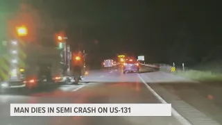 Man dead after semi tractor-trailer crash on southbound US-131