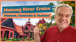 Mekong River Cruise - Vietnam, Cambodia and Thailand