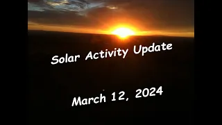 Solar Activity Update. March 12, 2024.
