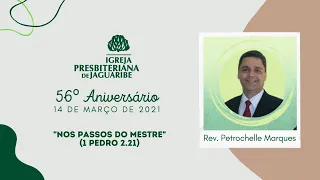 56º Aniversário | Igreja Presbiteriana de Jaguaribe | Rev. Petrochelle Marques