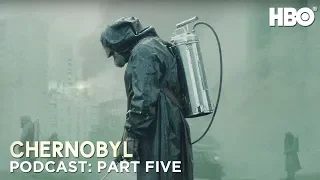 The Chernobyl Podcast | Part Five | HBO