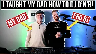 I Taught My Dad How To DJ Drum and Bass!