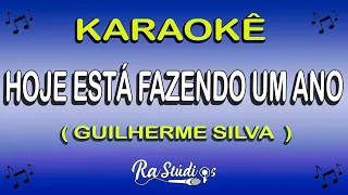 karaokê Hoje está fazendo um ano - Guilherme Silva (Play back com letra)