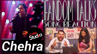 Fandom Talks | Chehra | Coke Studio | Zoheb Hassan | Indian Reaction | Sushant Saxena Aanchal Singh