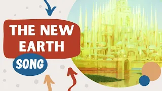 “THE NEW EARTH” SONG ~ Bible Truths in Song ~ I Believe (#28)